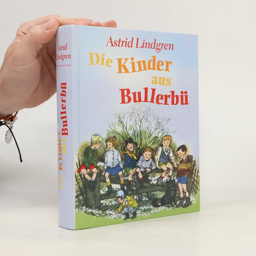 Astrid Lindgren Die Kinder aus Bullerbü