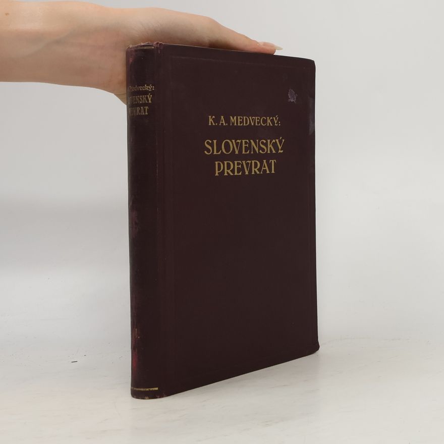 Karol Anton Medvecký Slovenský prevrat I