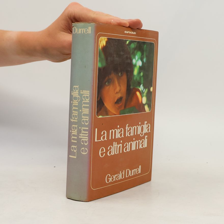 Gerald Malcolm Durrell La mia famiglia e altri animali