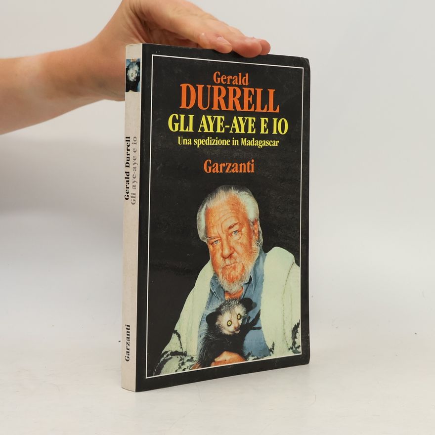 Gerald Durrell Gli aye-aye e io. Una spedizione in Madagascar.