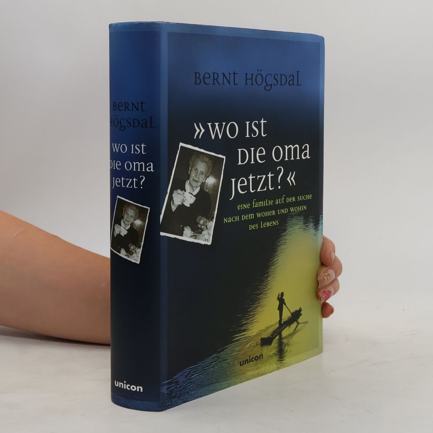 Bernt Högsdal "Wo ist die Oma jetzt?"