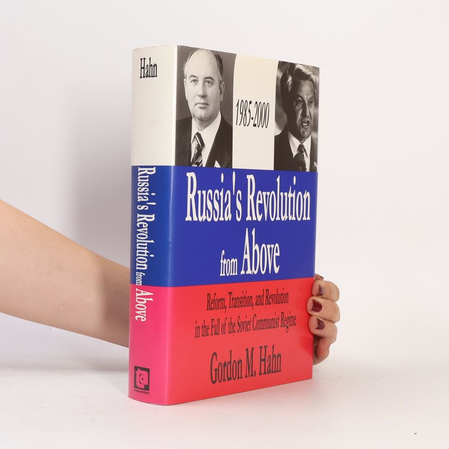 Gordon M. Hahn Russia's Revolution from Above, 1985-2000