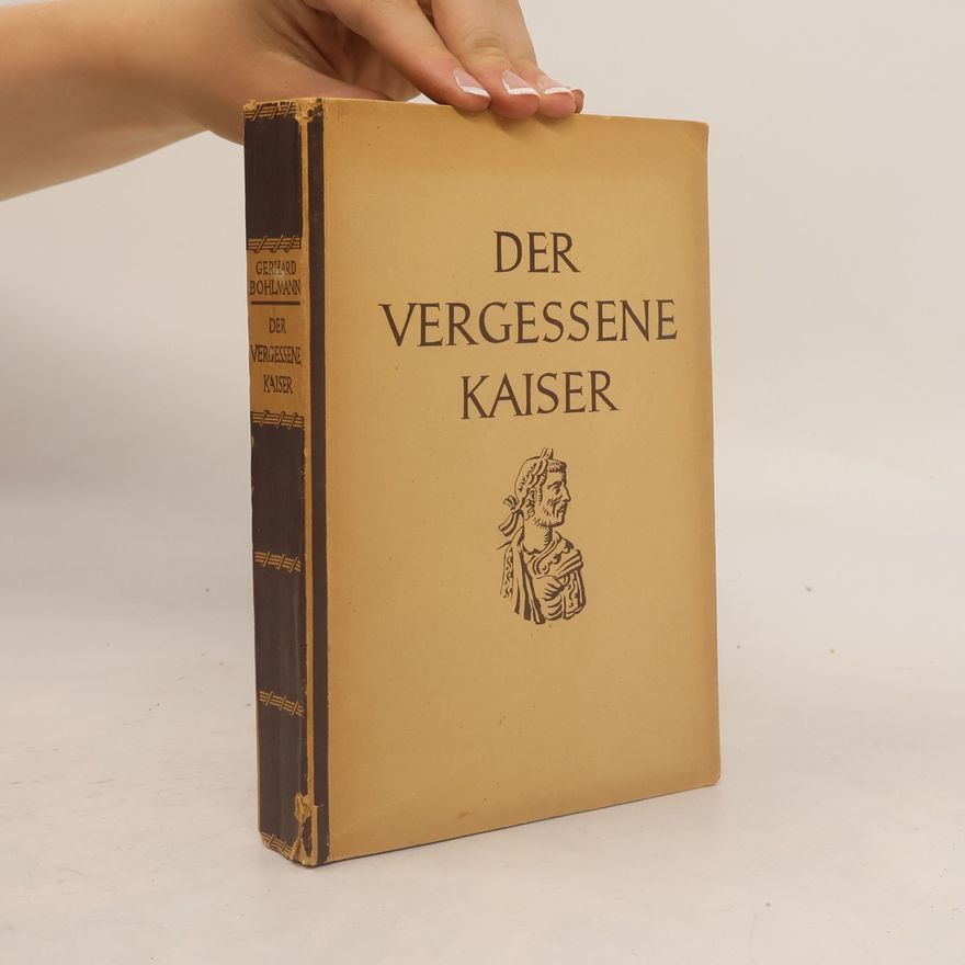 Gerhard Bohlmann Der vergessene Kaiser