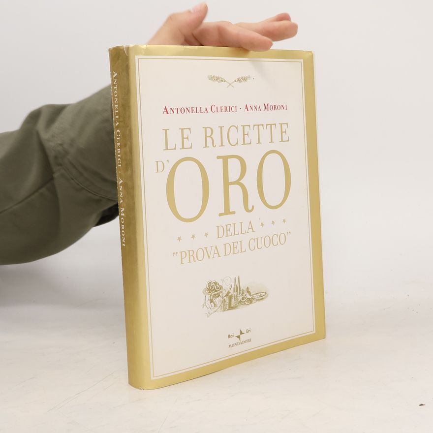 Anna Maria Moroni Le ricette d'oro della «Prova del cuoco»