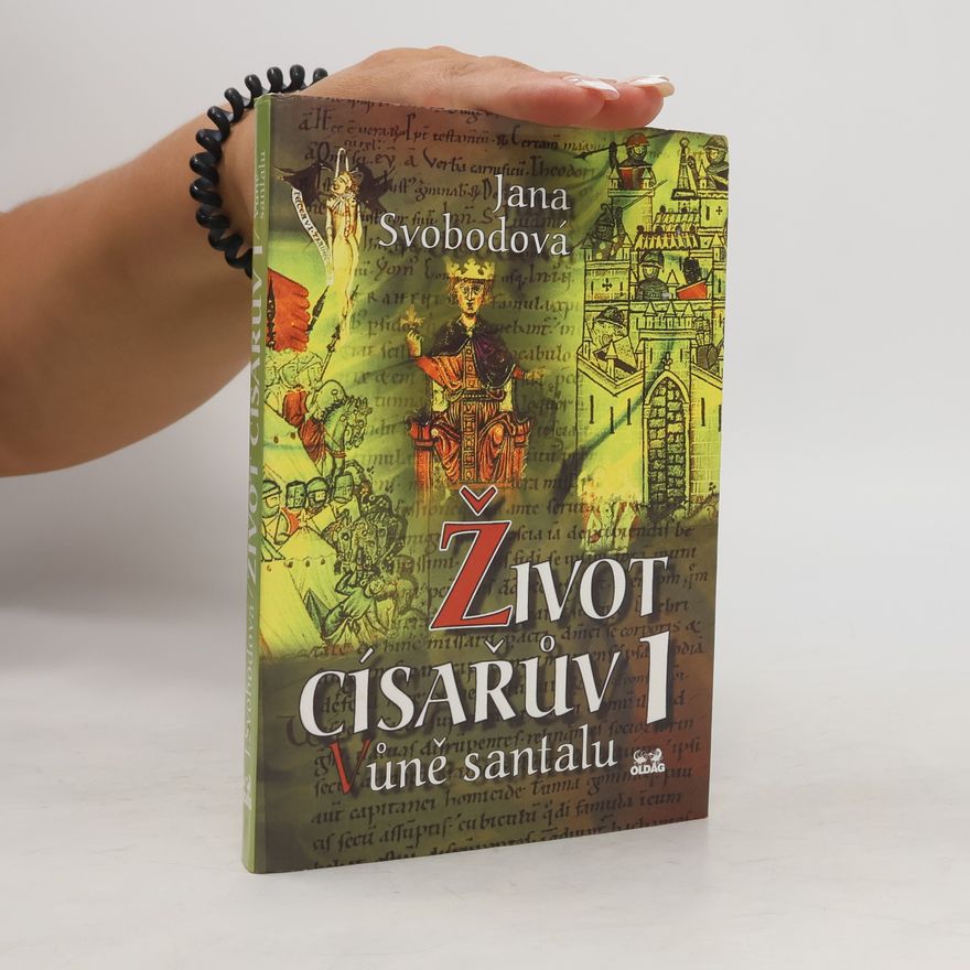Jana Svodobová Vůně santalu. Život císařův 1