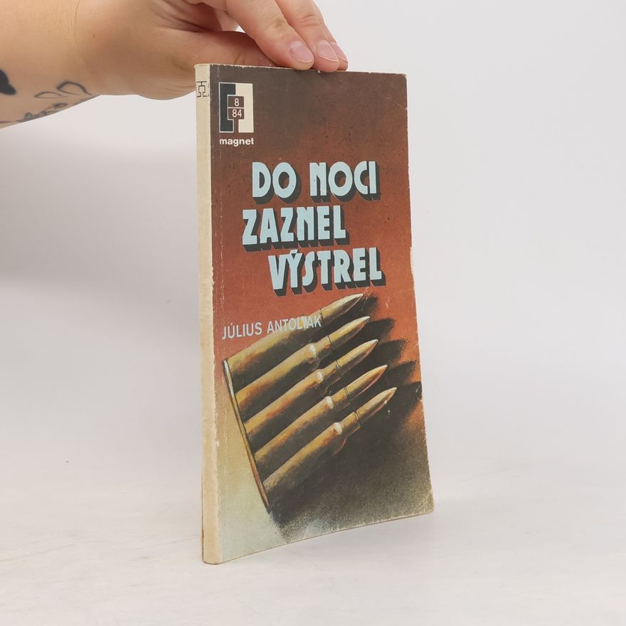 Július Antoliak Do noci zaznel výstrel
