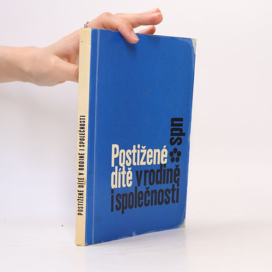 Kolektiv autorů Postižené dítě v rodině i společnosti