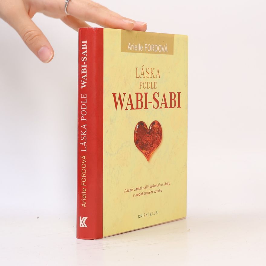 Arielle Ford Láska podle Wabi-Sabi