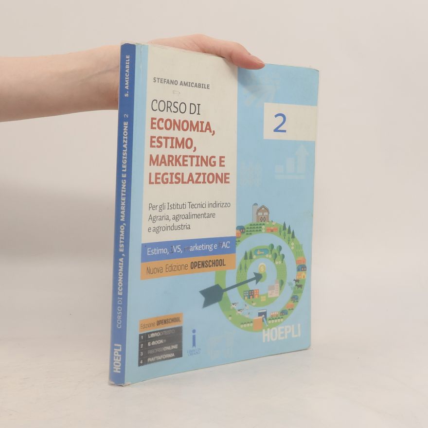 Stefano Amicabile Corso di Economia, Estimo, Marketing e Legislazione. Per gli Istituti Tecnici Agrari. Con E-book. Con Espansione Online