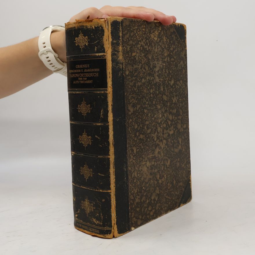 Frants Buhl Wilhelm Gesenius’ Hebräisches und Aramäisches Handwörterbuch über das Alte Testament