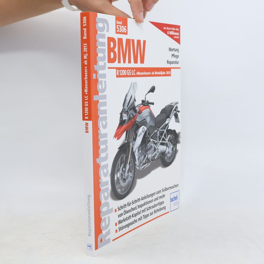 Various authors Reparaturanleitung - 5306: BMW R 1200 GS LC 'Wasserboxer' ab Modelljahr 2013