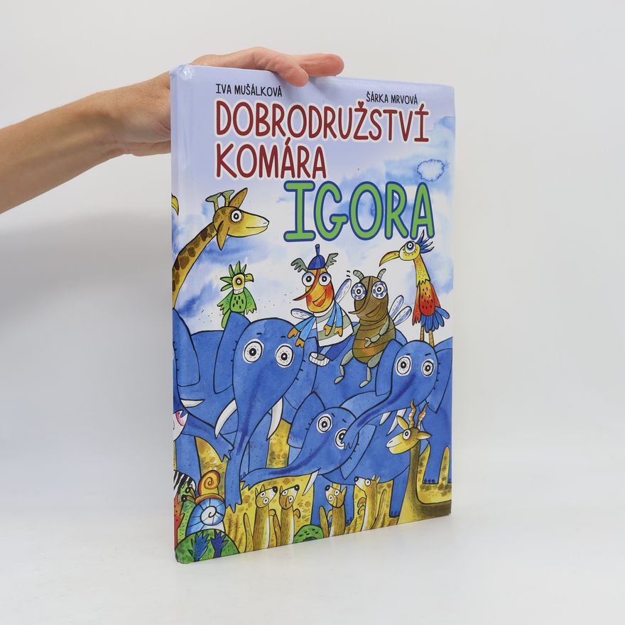 Iva Mušálková Dobrodružství komára Igora