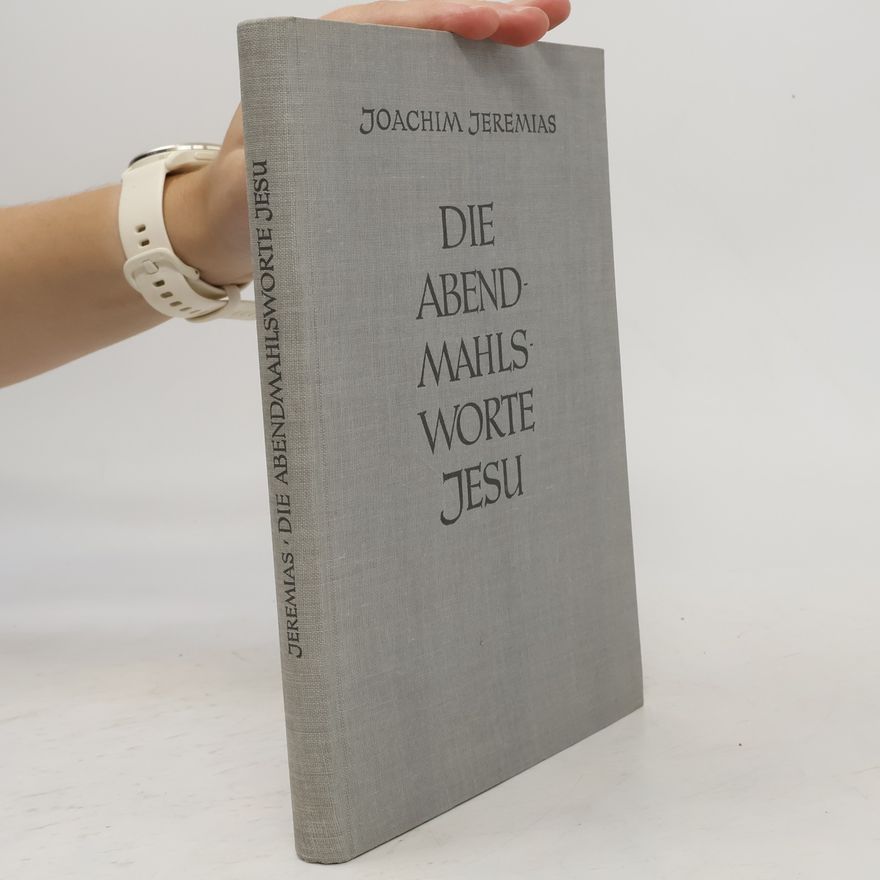 Joachim Jeremias Die Abendmahlsworte Jesu