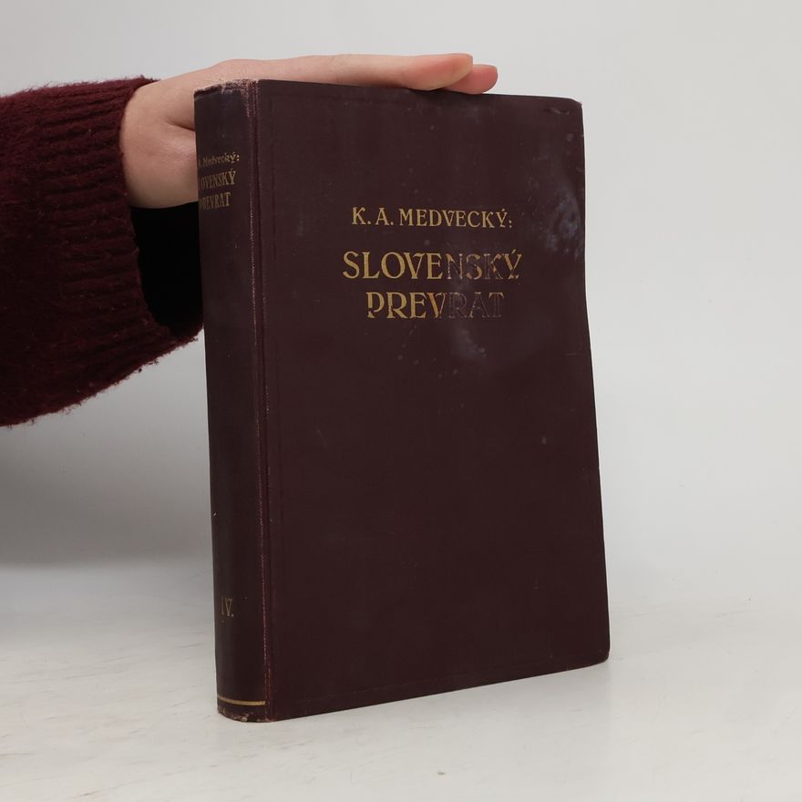 Karol Anton Medvecký Slovenský prevrat IV