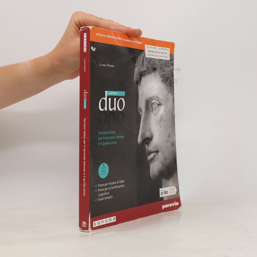 Luisa Rossi Duo latino. Versioni latine. Per il 2° biennio e il 5° anno delle le Scuole superiori. Con e-book. Con espansione online. Prove per l'esame di Stato, prove per la certificazione linguistica, snodi tematici