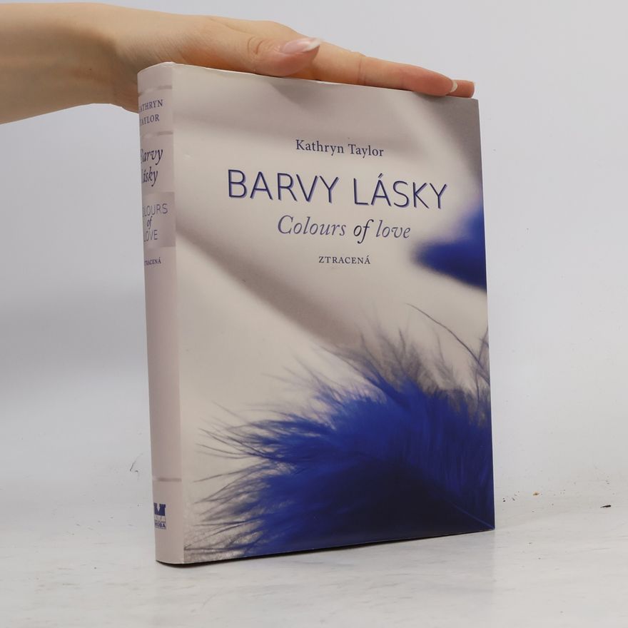 Kathryn Taylor Barvy lásky = Colours of love. Ztracená
