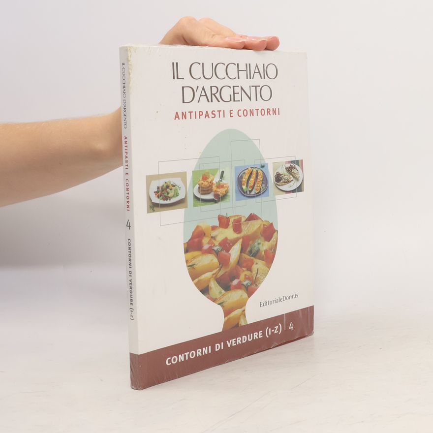Autorenkollektiv Il Cucchiaio d'Argento: Antipasti e contorni 4
