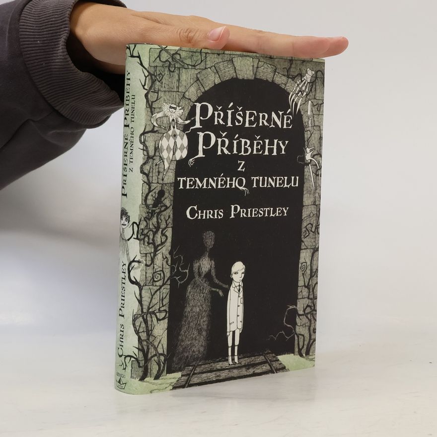 Chris Priestley Příšerné příběhy z temného tunelu