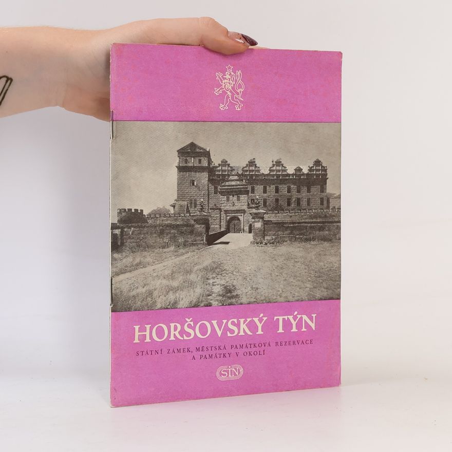 Auteurscollectief Horšovský Týn: Státní zámek, městská památková rezervace a památky v okolí