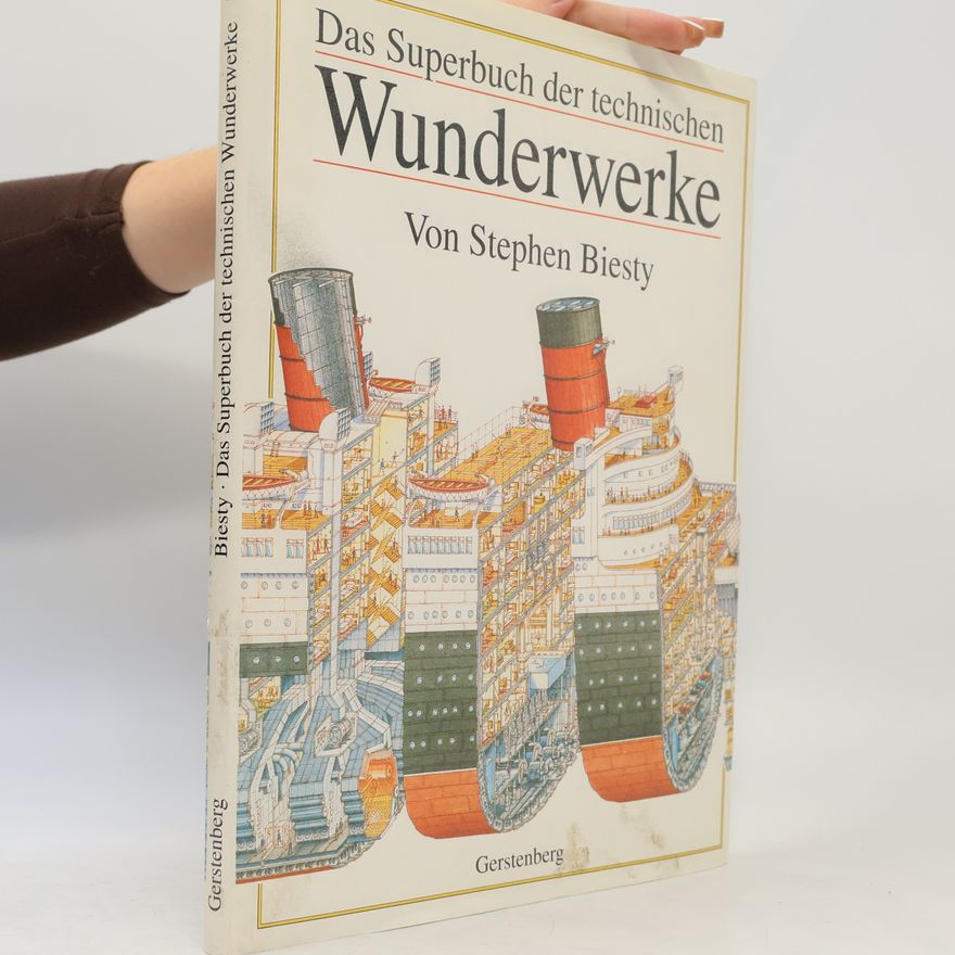 Stephen Biesty Das Superbuch der technischen Wunderwerke