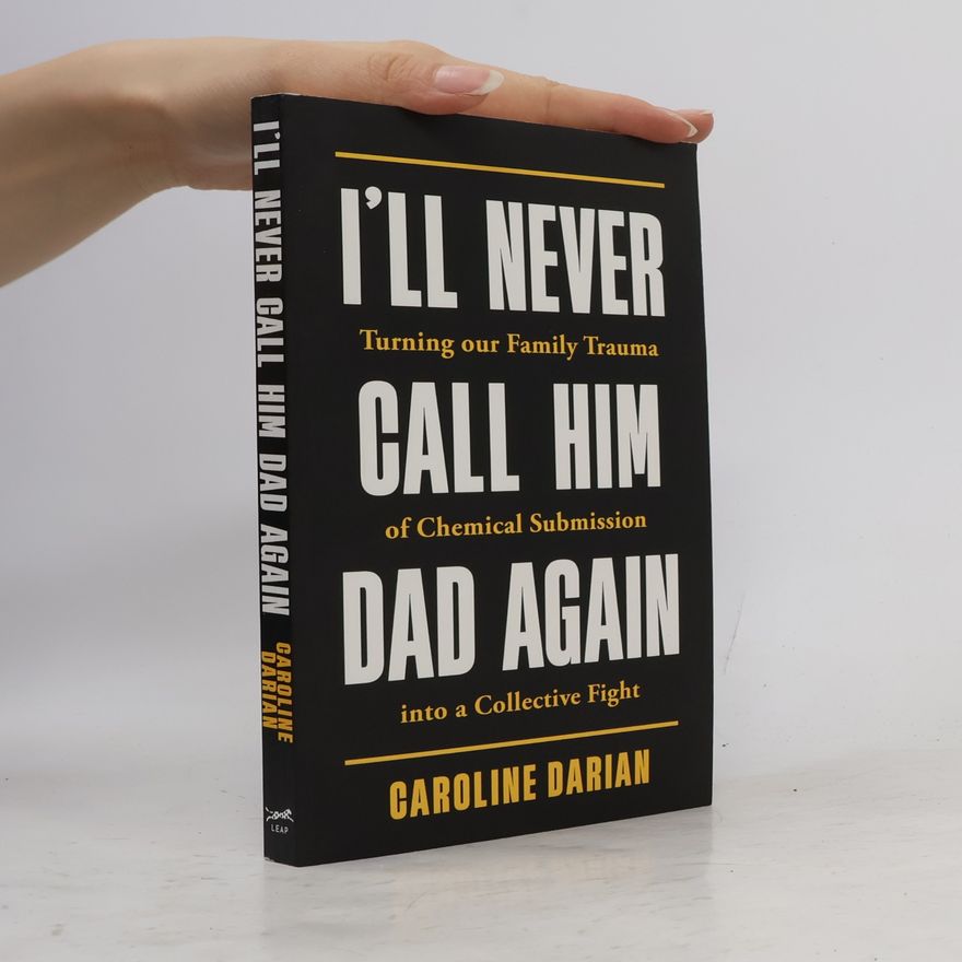 Caroline Darian I'll Never Call Him Dad Again