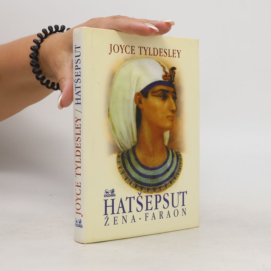 Joyce Tyldesley Hatšepsut. Žena-faraon