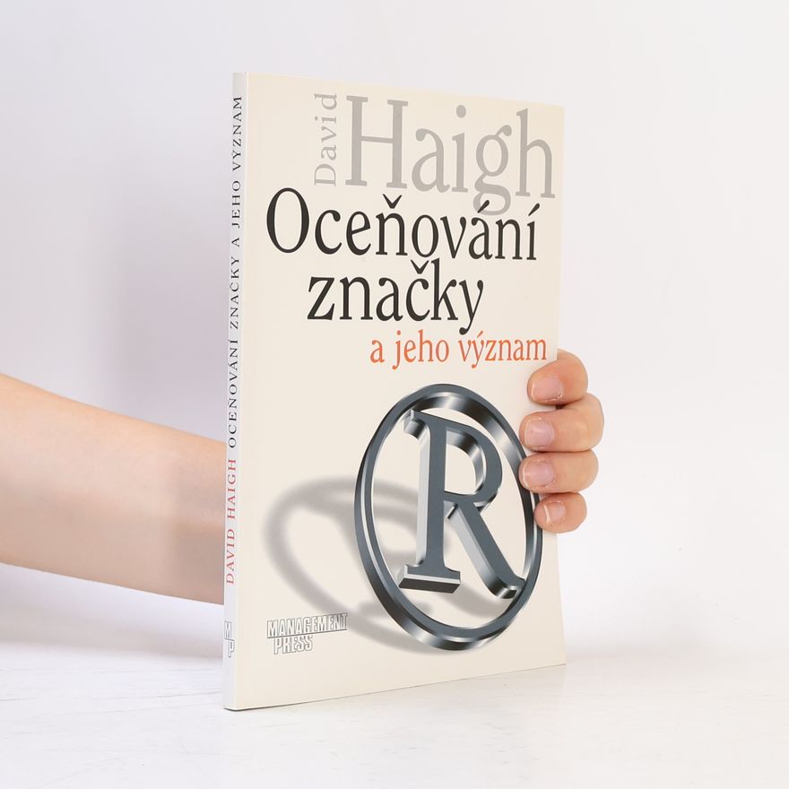 David Haigh Oceňování značky a jeho význam