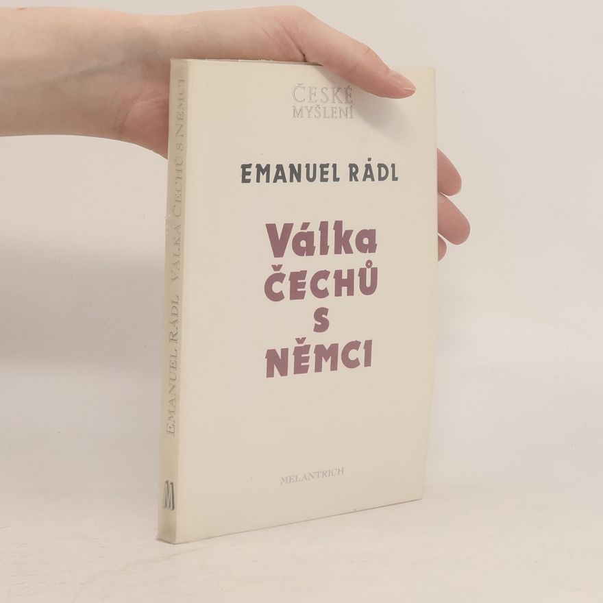 Emanuel Rádl Válka Čechů s Němci