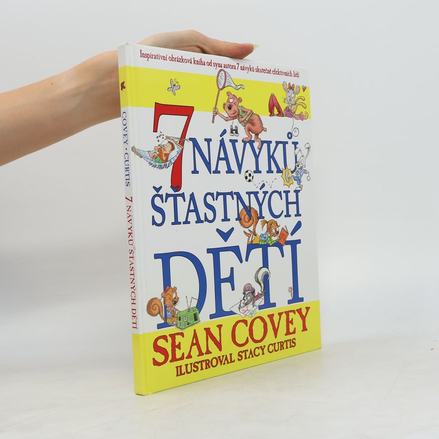 Sean Covey 7 návyků šťastných dětí