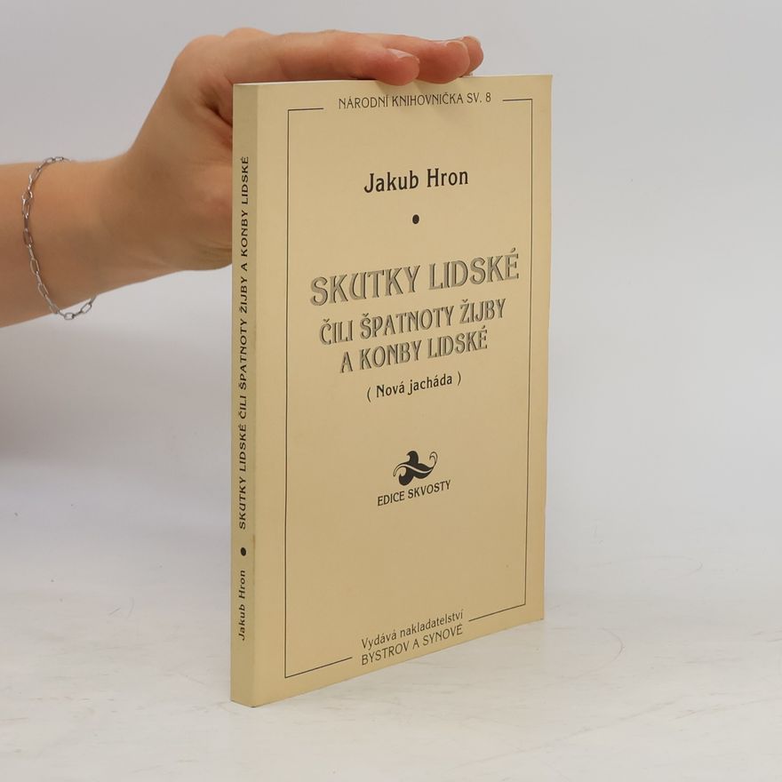 Jakub Hron Metánovský Skutky lidské čili špatnoty žijby a konby lidské