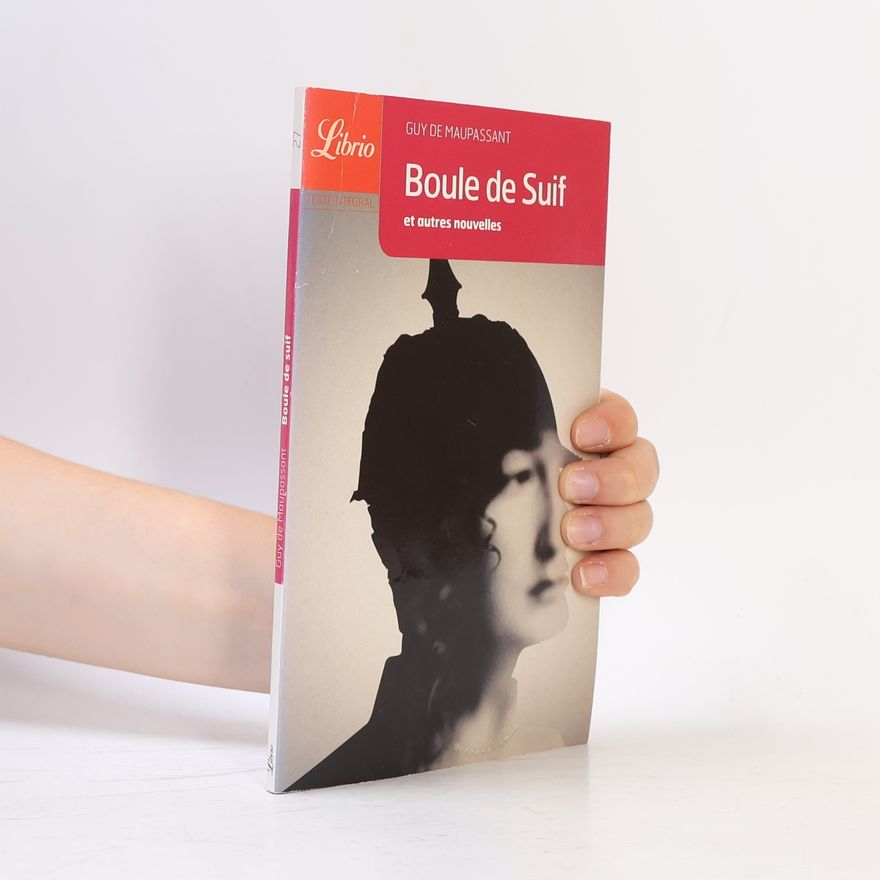 Guy de Maupassant Boule de suif et autres nouvelles