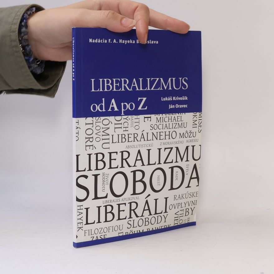 Lukáš Krivošík Liberalizmus od A po Z