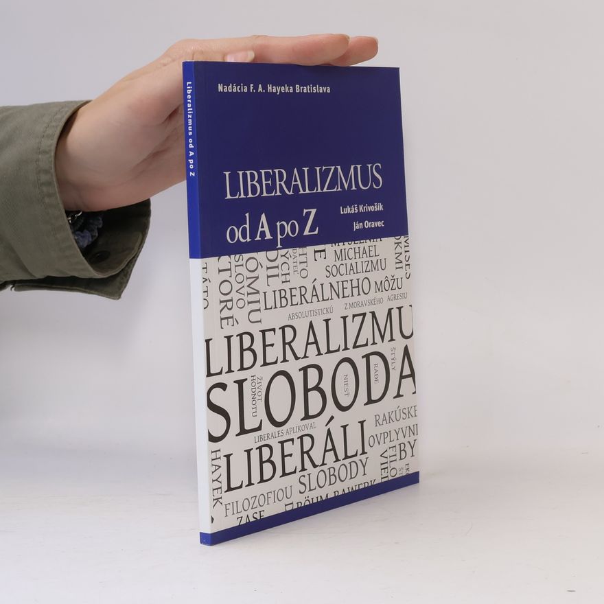 Lukáš Krivošík Liberalizmus od A po Z