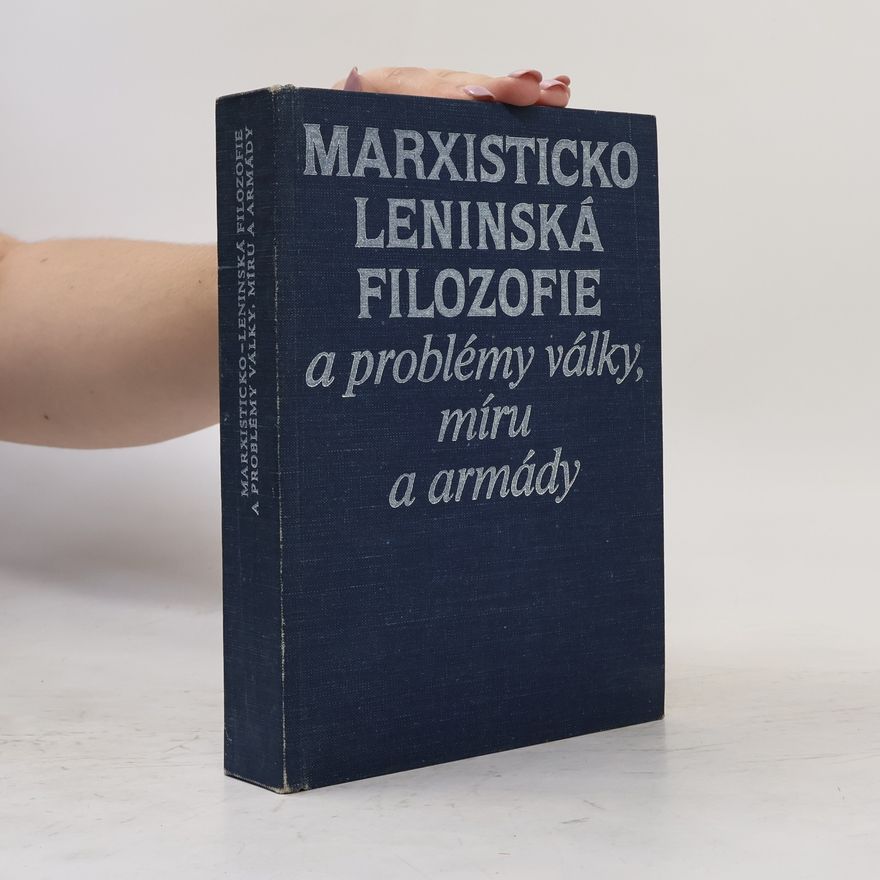Jaroslav Erneker Marxisticko-leninská filozofie a problémy války, míru a armády