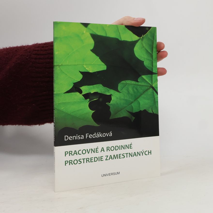Denisa Fedáková Pracovné a rodinné prostredie zamestnaných