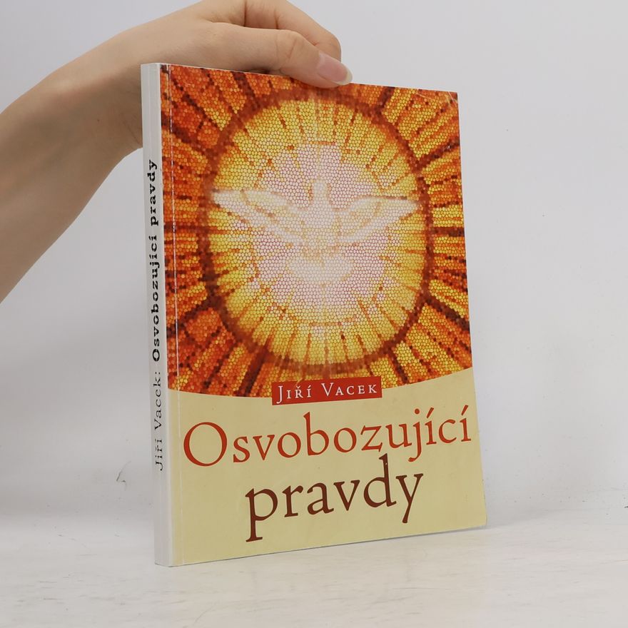 Jiří Vacek Osvobozující pravdy