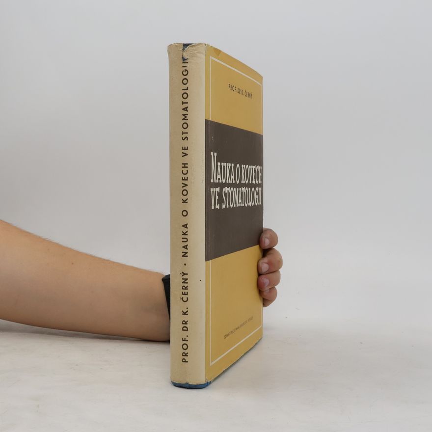 Karel Černý Nauka o kovech ve stomatologii