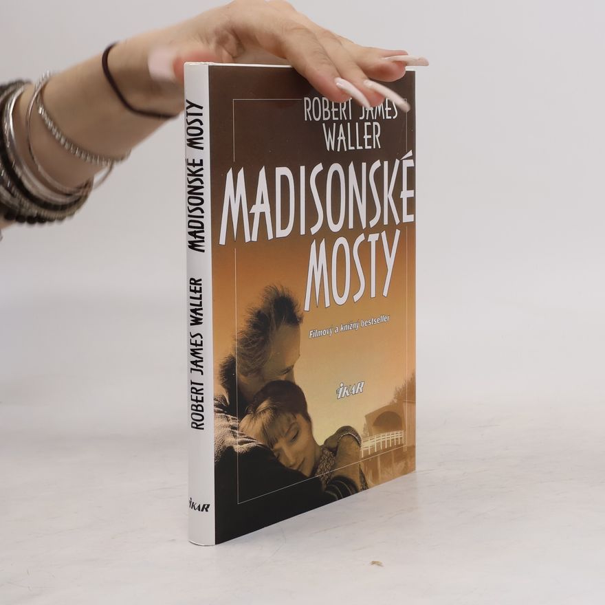 Robert James Waller Madisonské mosty