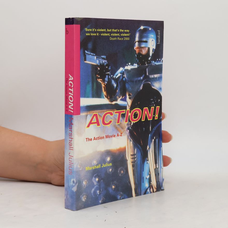 Marshall Julius Action! A-Z of Action Movies