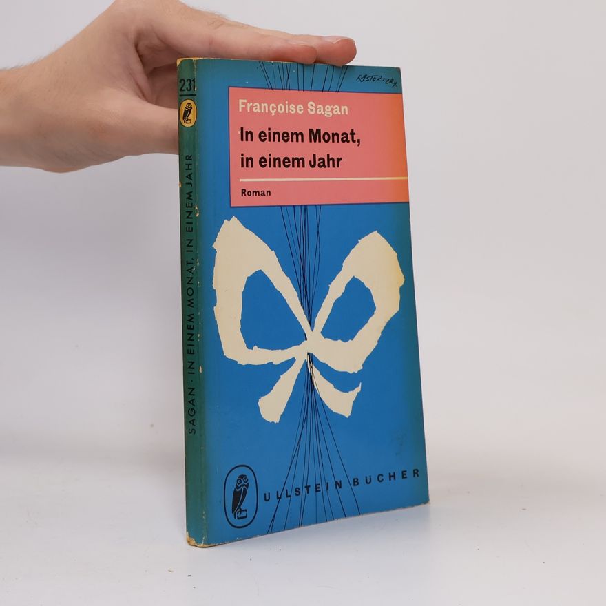 Françoise Sagan In einem Monat, in einem Jahr