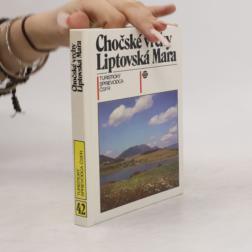 Zdenko Hochmuth Chočské vrchy, Liptovská Mara: Turistický sprievodca ČSFR