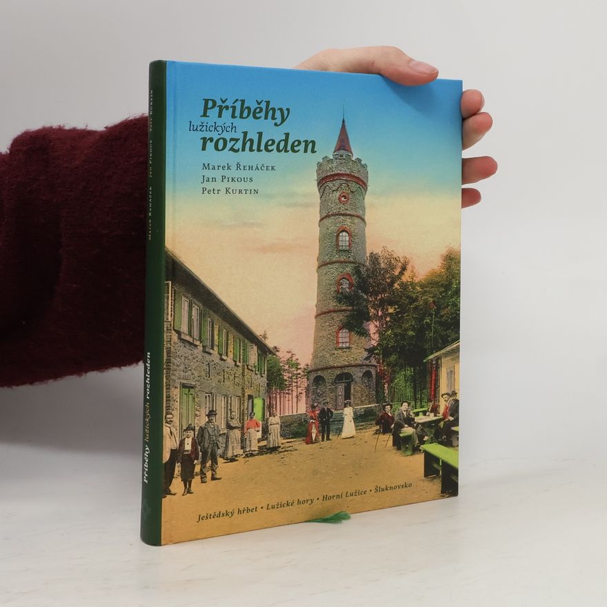 Marek Řeháček Příběhy lužických rozhleden