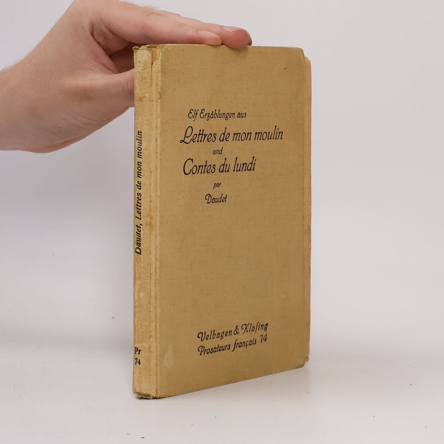 Alphonse Daudet Elf Erzählungen aus Lettres de mon moulin und Contes du lundi