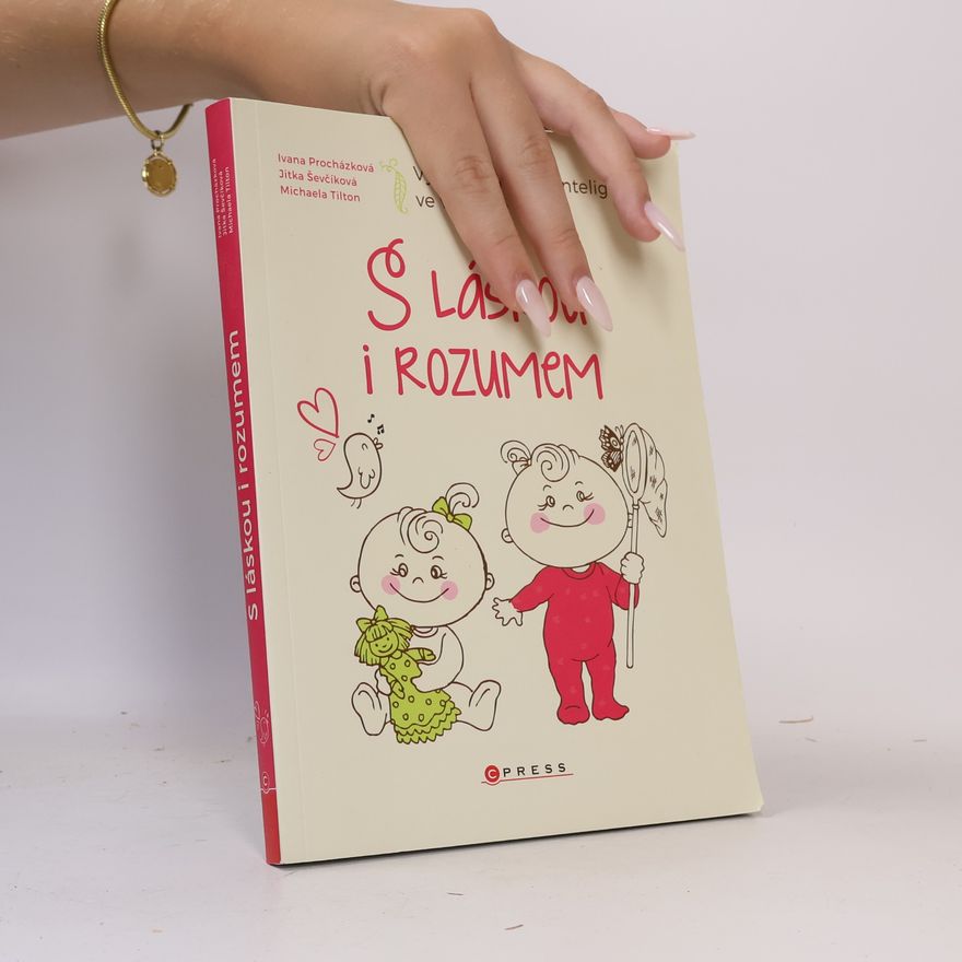 Procházková Ivana S láskou i rozumem: využijte emoční inteligenci ve výchově