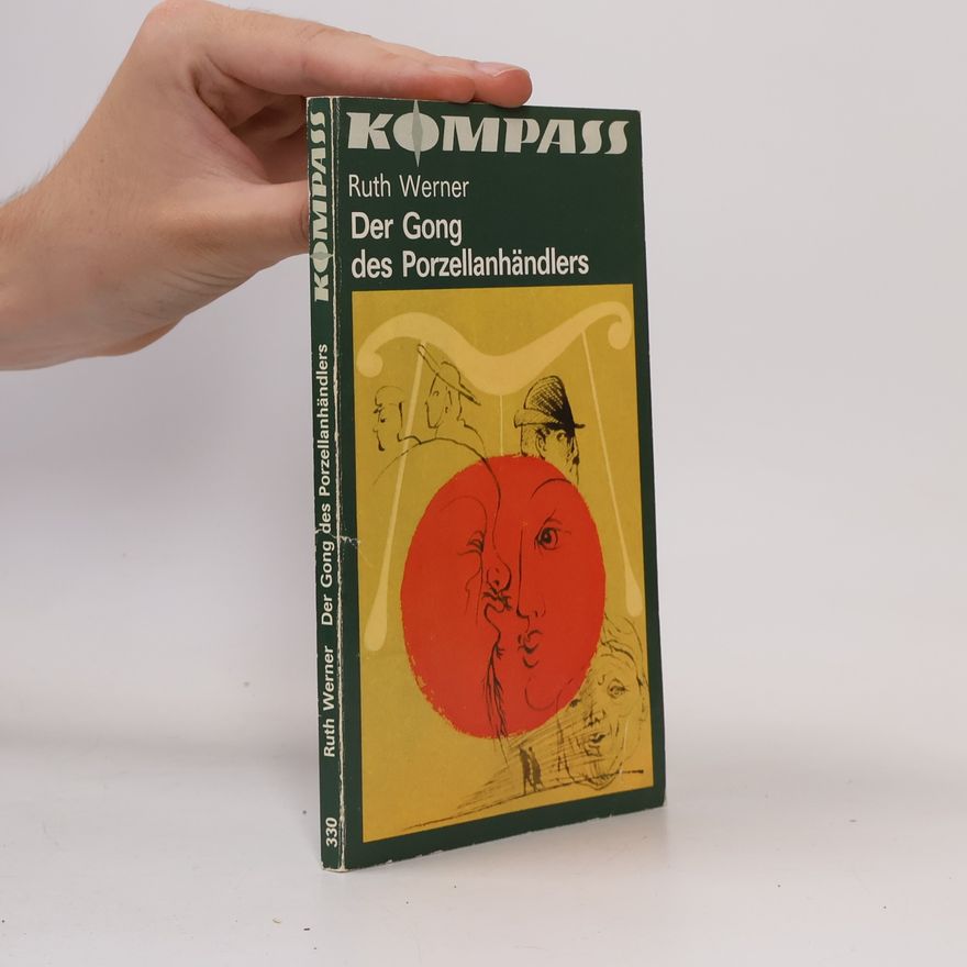 Ruth Werner Der Gong des Porzellanhändlers