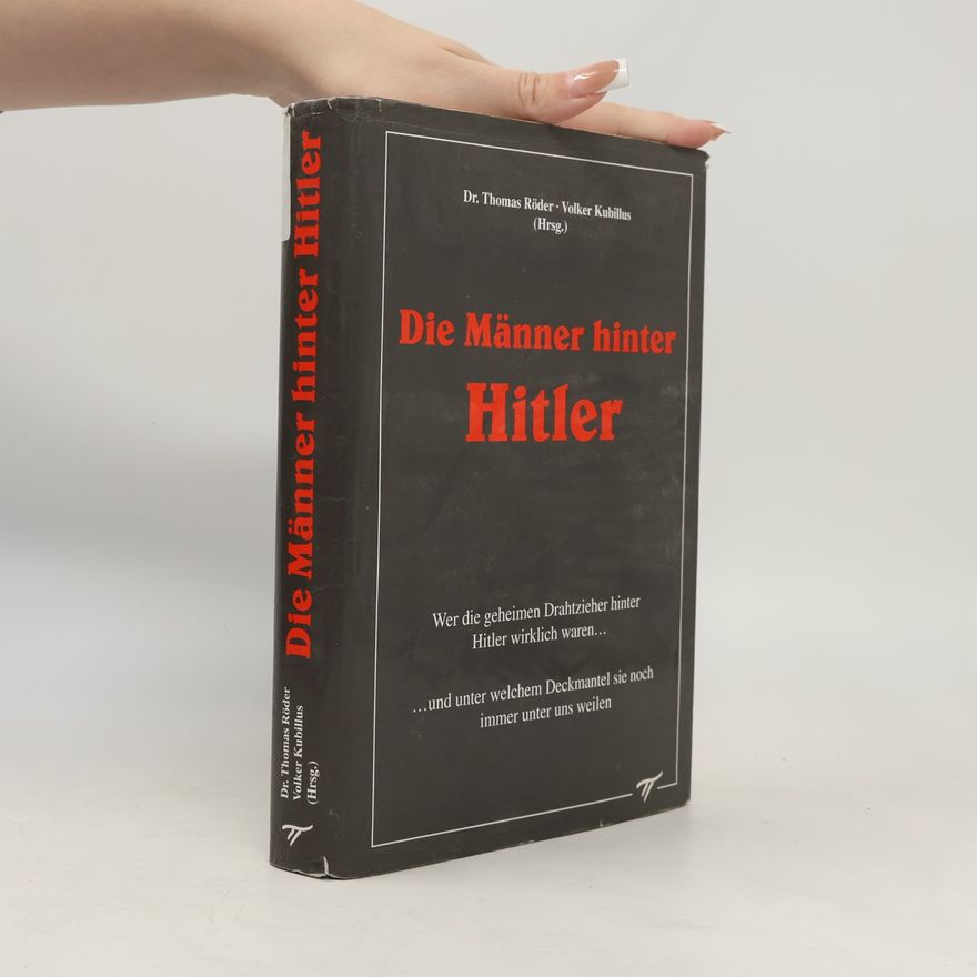 Dr. Thomas Röder Die Männer hinter Hitler