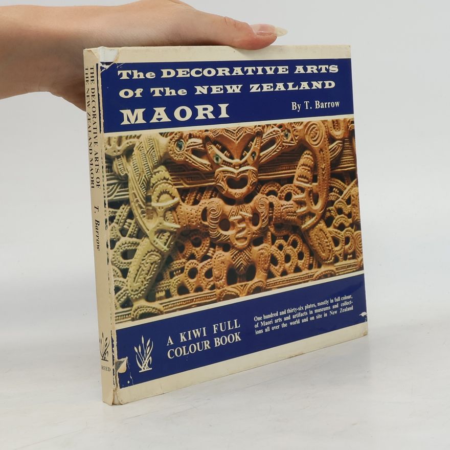 Terence Barrow The Decorative Arts of the New Zealand Maori
