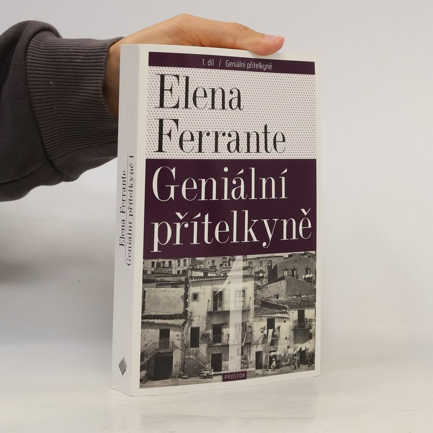 Elena Ferrante Geniální přítelkyně 1. Dětství a dospívání
