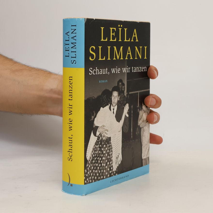 Leïla Slimani Schaut, wie wir tanzen