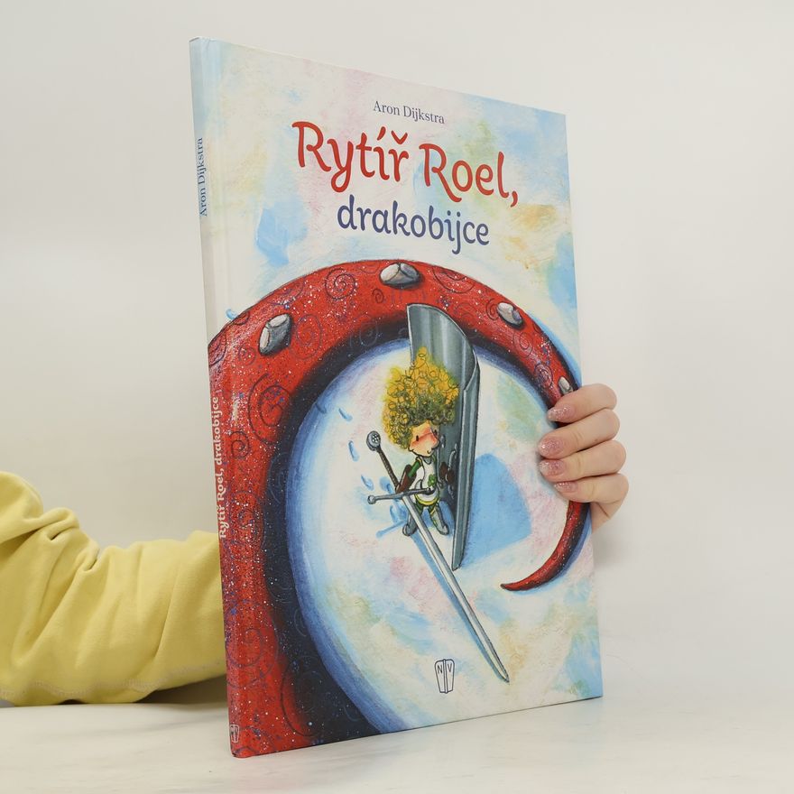 Aron Dijkstra Rytíř Roel, drakobijce